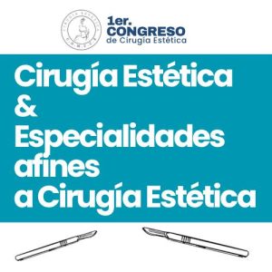Cirugía Estética y Especialidades Afines a Cirugía Estética